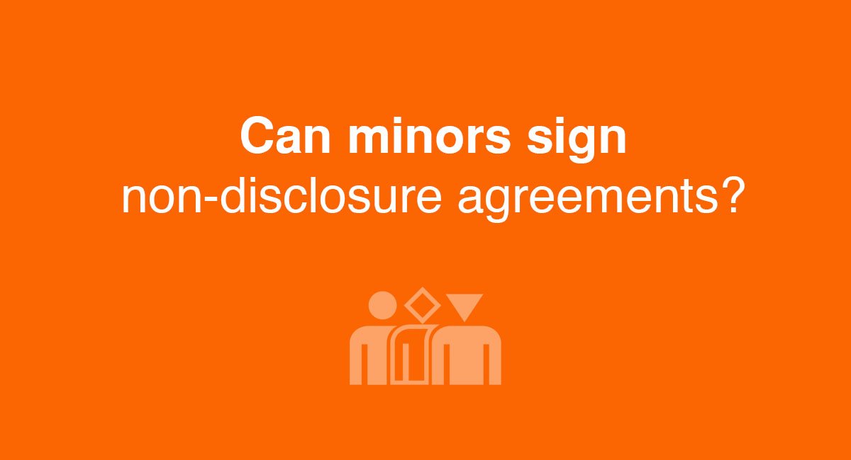 Can minors sign non-disclosure agreements?
