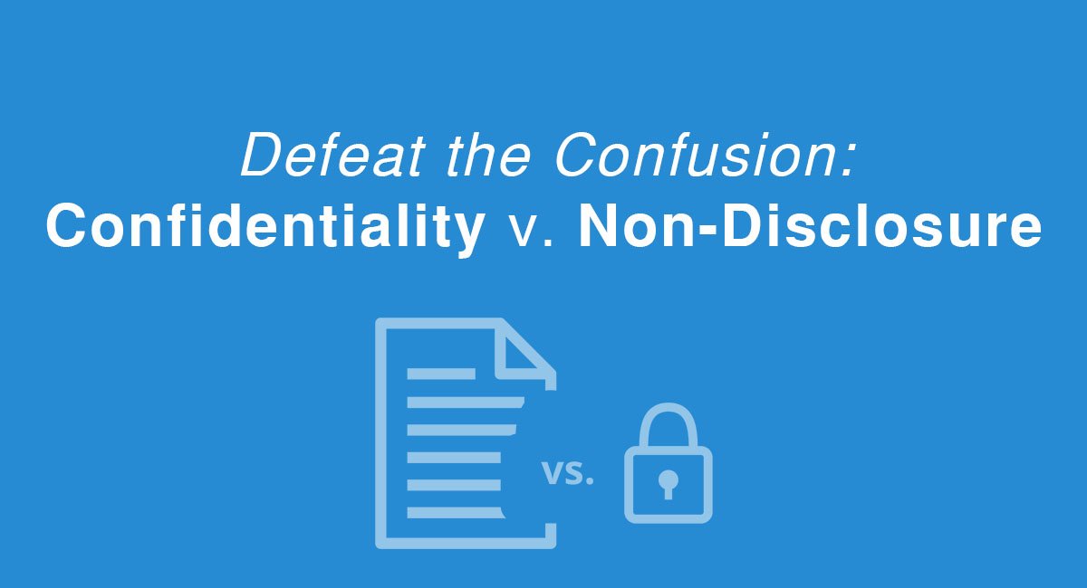 Defeat the Confusion: Confidentiality v. Non-Disclosure