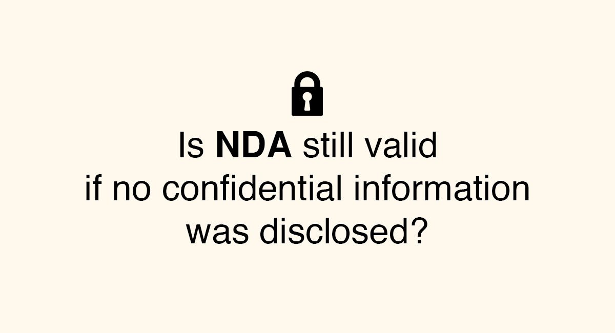 Is NDA still valid if no confidential information was disclosed?