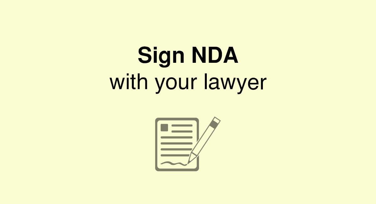 Sign NDA with your lawyer