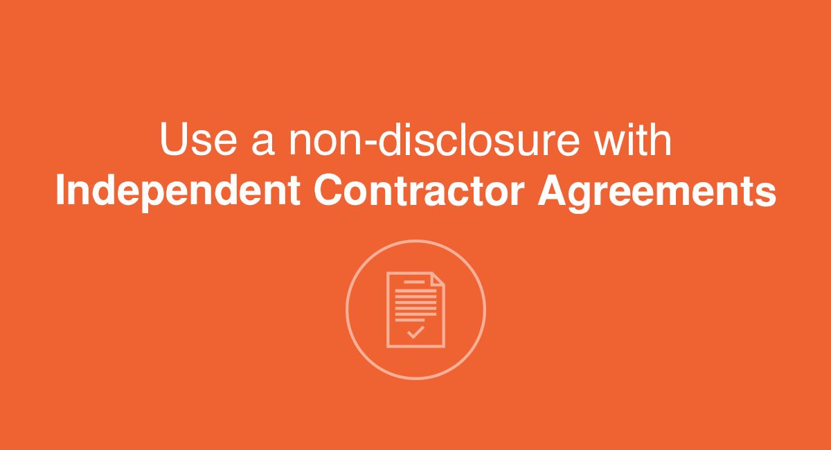 Use a NDA with Independent Contractor Agreements