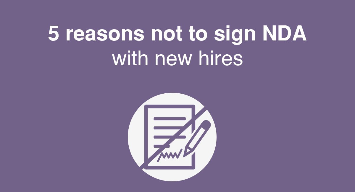 5 reasons not to sign NDA with new hires