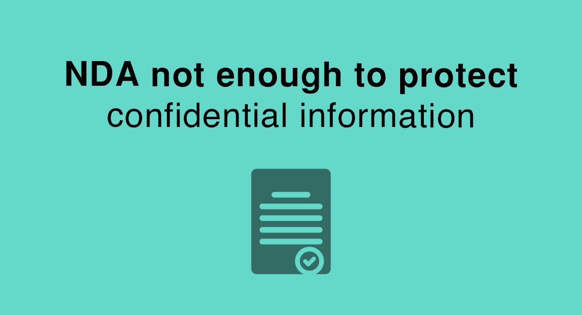 NDA not enough to protect confidential information